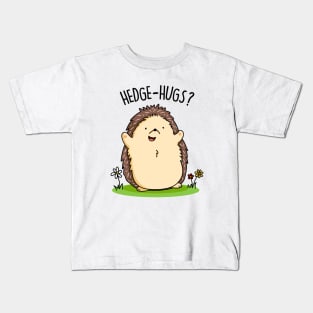 Hedge Hugs Cute Hedge Hog Pun Kids T-Shirt